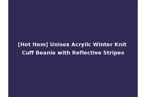 [Hot Item] Unisex Acryilc Winter Knit Cuff Beanie with Reflective Stripes