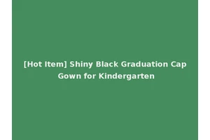 [Hot Item] Shiny Black Graduation Cap Gown for Kindergarten