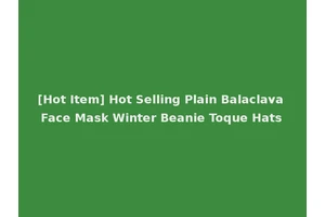 [Hot Item] Hot Selling Plain Balaclava Face Mask Winter Beanie Toque Hats