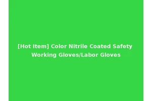 [Hot Item] Color Nitrile Coated Safety Working Gloves/Labor Gloves