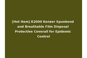 [Hot Item] K2000 Konzer Spunbond and Breathable Film Disposal Protective Coverall for Epidemic Control