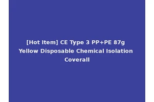 [Hot Item] CE Type 3 PP+PE 87g Yellow Disposable Chemical Isolation Coverall