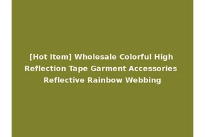 [Hot Item] Wholesale Colorful High Reflection Tape Garment Accessories Reflective Rainbow Webbing