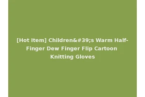 [Hot Item] Children's Warm Half-Finger Dew Finger Flip Cartoon Knitting Gloves