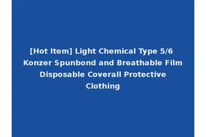 [Hot Item] Light Chemical Type 5/6 Konzer Spunbond and Breathable Film Disposable Coverall Protective Clothing
