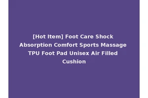 [Hot Item] Foot Care Shock Absorption Comfort Sports Massage TPU Foot Pad Unisex Air Filled Cushion