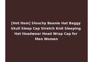 [Hot Item] Slouchy Beanie Hat Baggy Skull Sleep Cap Stretch Knit Sleeping Hat Headwear Head Wrap Cap for Men Women