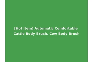 [Hot Item] Automatic Comfortable Cattle Body Brush, Cow Body Brush