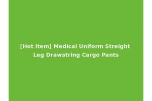 [Hot Item] Medical Uniform Streight Leg Drawstring Cargo Pants