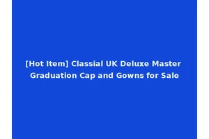 [Hot Item] Classial UK Deluxe Master Graduation Cap and Gowns for Sale