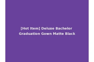 [Hot Item] Deluxe Bachelor Graduation Gown Matte Black