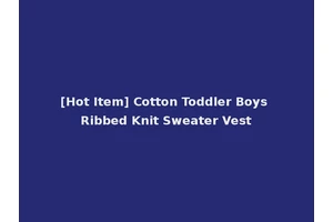 [Hot Item] Cotton Toddler Boys Ribbed Knit Sweater Vest
