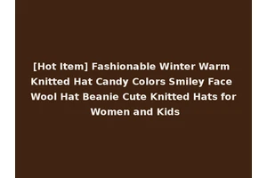 [Hot Item] Fashionable Winter Warm Knitted Hat Candy Colors Smiley Face Wool Hat Beanie Cute Knitted Hats for Women and Kids