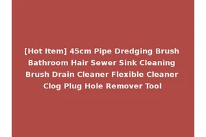 [Hot Item] 45cm Pipe Dredging Brush Bathroom Hair Sewer Sink Cleaning Brush Drain Cleaner Flexible Cleaner Clog Plug Hole Remover Tool