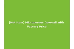 [Hot Item] Microporous Coverall with Factory Price
