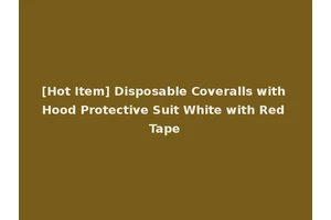 [Hot Item] Disposable Coveralls with Hood Protective Suit White with Red Tape