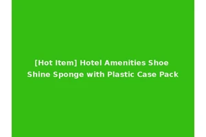 [Hot Item] Hotel Amenities Shoe Shine Sponge with Plastic Case Pack