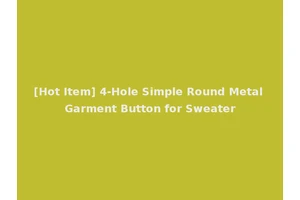 [Hot Item] 4-Hole Simple Round Metal Garment Button for Sweater