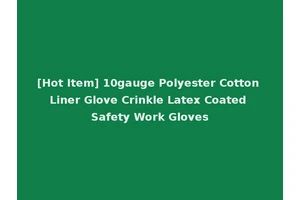 [Hot Item] 10gauge Polyester Cotton Liner Glove Crinkle Latex Coated Safety Work Gloves