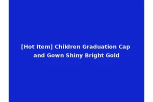 [Hot Item] Children Graduation Cap and Gown Shiny Bright Gold