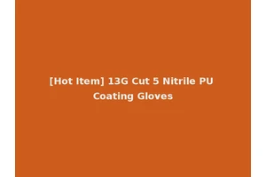 [Hot Item] 13G Cut 5 Nitrile PU Coating Gloves