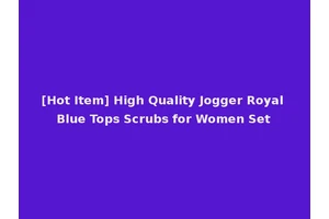 [Hot Item] High Quality Jogger Royal Blue Tops Scrubs for Women Set
