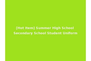 [Hot Item] Summer High School Secondary School Student Uniform