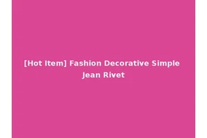 [Hot Item] Fashion Decorative Simple Jean Rivet