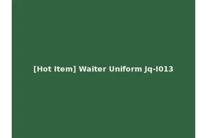 [Hot Item] Waiter Uniform Jq-I013
