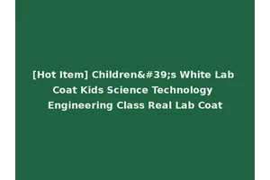[Hot Item] Children's White Lab Coat Kids Science Technology Engineering Class Real Lab Coat