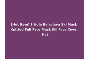 [Hot Item] 3 Hole Balaclava Ski Mask Knitted Full Face Mask Ski Face Cover Hat