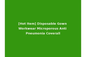 [Hot Item] Disposable Gown Workwear Microporous Anti Pneumonia Coverall
