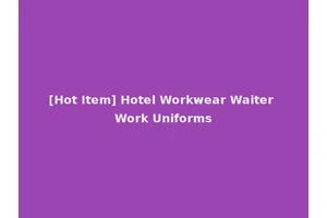 [Hot Item] Hotel Workwear Waiter Work Uniforms