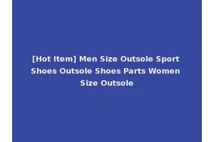 [Hot Item] Men Size Outsole Sport Shoes Outsole Shoes Parts Women Size Outsole