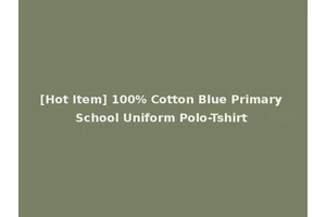 [Hot Item] 100% Cotton Blue Primary School Uniform Polo-Tshirt