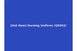 [Hot Item] Nursing Uniform (QX002)