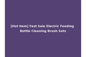 [Hot Item] Fast Sale Electric Feeding Bottle Cleaning Brush Sets