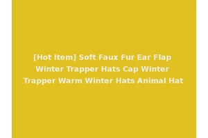 [Hot Item] Soft Faux Fur Ear Flap Winter Trapper Hats Cap Winter Trapper Warm Winter Hats Animal Hat