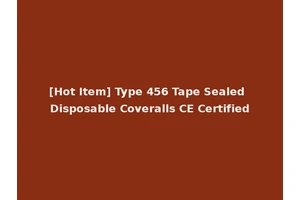 [Hot Item] Type 456 Tape Sealed Disposable Coveralls CE Certified