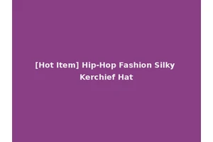 [Hot Item] Hip-Hop Fashion Silky Kerchief Hat