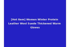 [Hot Item] Women Winter Protein Leather Wool Suede Thickened Warm Gloves