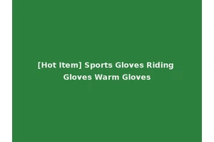 [Hot Item] Sports Gloves Riding Gloves Warm Gloves