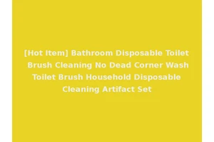 [Hot Item] Bathroom Disposable Toilet Brush Cleaning No Dead Corner Wash Toilet Brush Household Disposable Cleaning Artifact Set