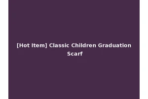 [Hot Item] Classic Children Graduation Scarf