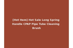 [Hot Item] Hot Sale Long Spring Handle CPAP Pipe Tube Cleaning Brush