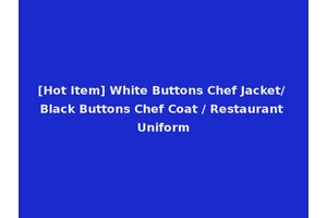 [Hot Item] White Buttons Chef Jacket/ Black Buttons Chef Coat / Restaurant Uniform