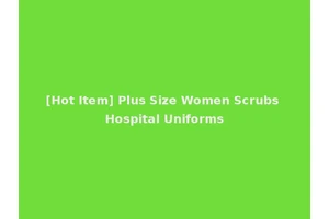 [Hot Item] Plus Size Women Scrubs Hospital Uniforms
