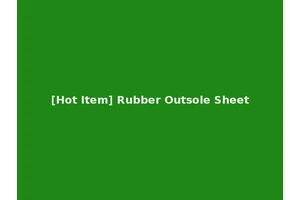 [Hot Item] Rubber Outsole Sheet