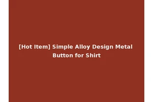 [Hot Item] Simple Alloy Design Metal Button for Shirt