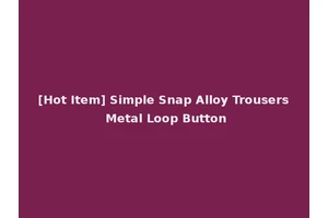 [Hot Item] Simple Snap Alloy Trousers Metal Loop Button
